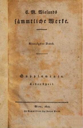 C. M. Wielands sämmtliche Werke, 40. Supplemente ; Theil 1
