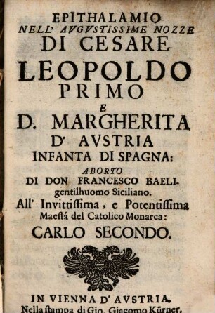 Epithalamio nell'Augustissime Nozze di Cesare Leopoldo Primo e D. Margherita d'Austria Infanta di Spagna