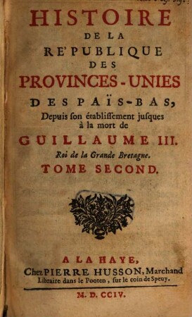 Histoire des Provinces-unies des Païs-Bas, 2 (1704)