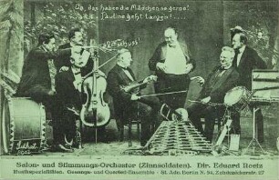 Salon- und Stimmungs-Orchester (Zinnsoldaten). Dir. Eduard Reetz
