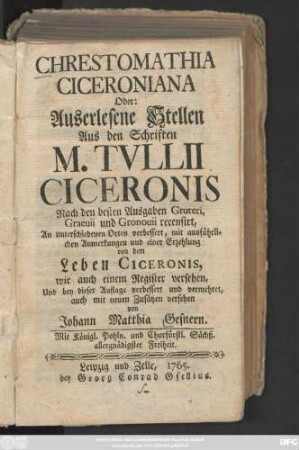Chrestomathia Ciceroniana Oder: Auserlesene Stellen Aus den Schriften M. Tvllii Ciceronis
