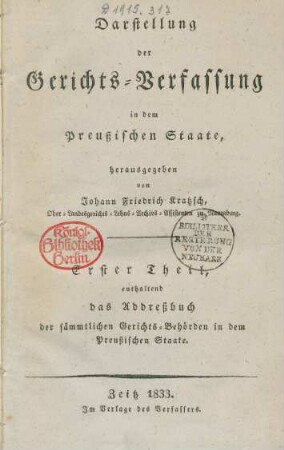 Theil 1: Enhaltend das Addressbuch der sämmtlichen Gerichts-Behörden in dem Preußischen Staate