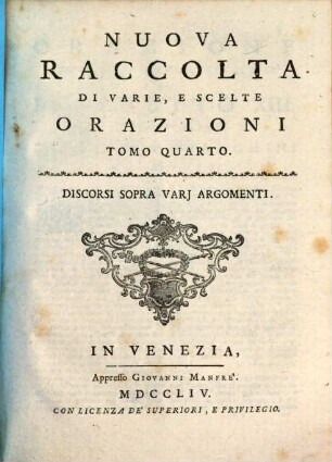 Nuova Raccolta Di Varie, E Scelte Orazioni, 4. Discorsi Sopra Varj Argomenti