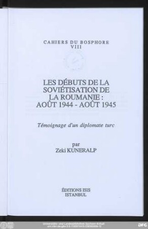 Les débuts de la soviétisation de la Roumanie, août 1944 - août 1945 : témoignage d'un diplomate turc