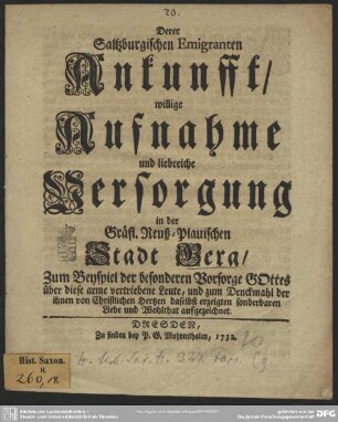 Derer Saltzburgischen Emigranten Ankunfft, willige Aufnahme und liebreiche Versorgung in der Gräfl. Reuß-Plauischen Stadt Gera : Zum Beyspiel der besonderen Vorsorge Gottes über diese arme vertriebene Leute ... aufgezeichnet