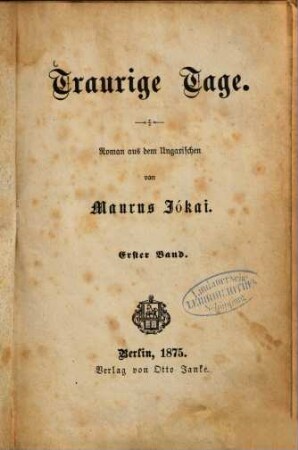 Traurige Tage : Roman aus dem Ungarischen, 1. Band