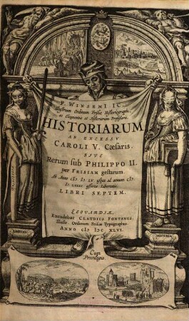 P. Winsemi Historiarum ab excessu Caroli V. caesaris, sive rerum sub Philippo II. per Frisiam gestarum libri septem : ab anno MDLV usque ad annum MDLXXXI assertae libertatis