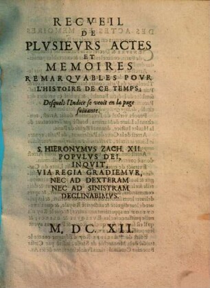 Recueil de plusieurs actes et mémoires remarquables pour l'histoire de ce temps