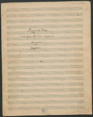 Phrygische Messe op. 5 - BSB Mus.ms. 17562 : 5-8-st. gemischter Chor a cappella