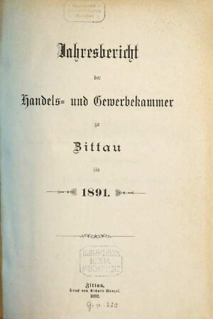 Jahresbericht der Handels- und Gewerbekammer zu Zittau : für das Jahr .... 1891 (1892)
