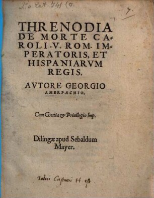 Threnodia De Morte Caroli V. Rom. Imperatoris, Et Hispaniarvm Regis