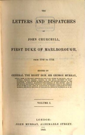 The Letters and Dispatches of John Churchill of Marlborough from 1702 - 1712 edited by George Murray. 1