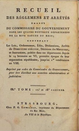 Recueil des réglemens et arrêtés émanés du Commissaire du Gouvernement dans les Quatre Nouveaux Départemens de la Rive Gauche du Rhin. 1.1799/1800,9 = Nr. 17/18