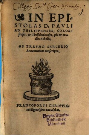 In Epistolas D. Pavli Ad Philippenses, Colossenses, et Thessalonicenses, pia et erudita Scholia