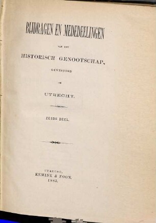 Bijdragen en mededelingen van het Historisch Genootschap. 6. 1883