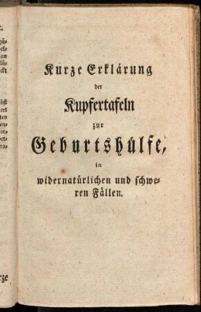 Kurze Erklärung der Kupfertafeln zur Geburtshülfe, in widernatürlichen und schweren Fällen.