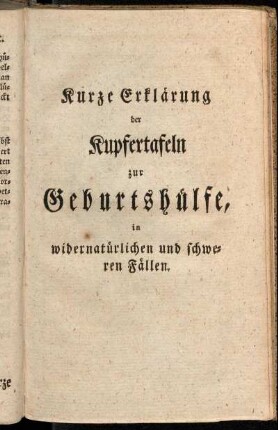Kurze Erklärung der Kupfertafeln zur Geburtshülfe, in widernatürlichen und schweren Fällen.