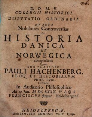 Collegii historici disputatio ordinaria quarta nobiliores controversias ex historia Danica et Norwegica complectens