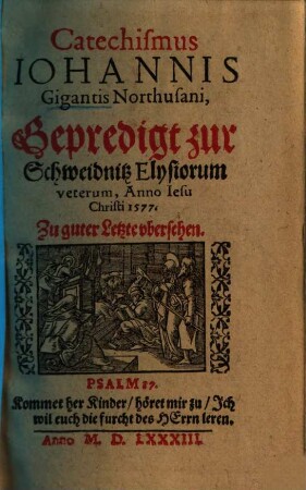 Catechismus : geprediget zur Schweidnitz Elysiorum veterum Ao. 1577