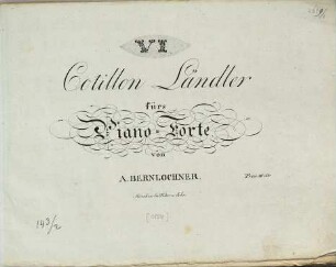 VI Cotillon-Ländler : fürs Piano-Forte