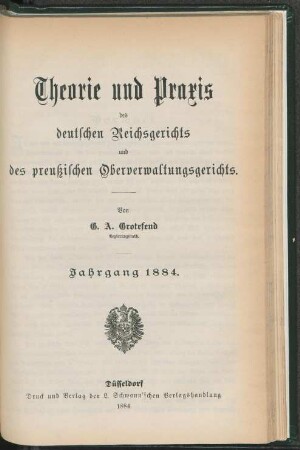 1884: Theorie und Praxis des Deutschen Reichsgerichts und des Preußischen Oberverwaltungsgerichts