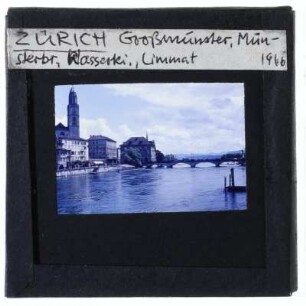 Zürich, Grossmünster,Zürich, Münsterbrücke,Zürich, Wasserkirche,Zürich, Limmat