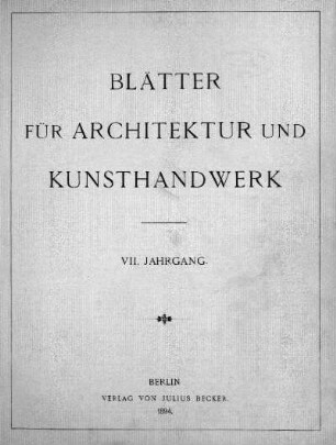 7.1894: Blätter für Architektur und Kunsthandwerk
