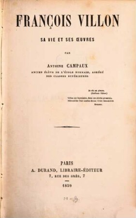 François Villon, sa vie et ses oeuvres