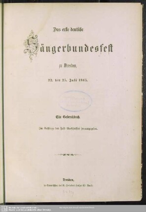 Das erste deutsche Sängerbundfest zu Dresden : 22. bis 25. Juli 1865 ; ein Gedenkbuch