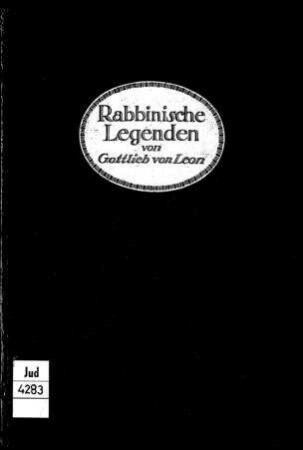 Rabbinische Legenden / von Gottlieb v. Leon