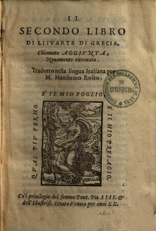 Il secondo libro di Lisuarte di Grecia : chiamato aggiunta, nouamente ritrouata