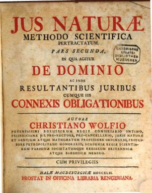 Ius Naturae Methodo Scientifica Pertractatum, 2. In Qua Agitur De Dominio Ac Inde Resultantibus Iuribus Cumque Iis Connexis Obligationibus