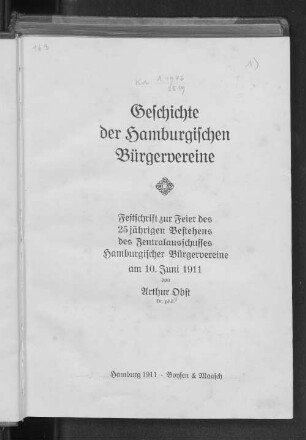 Geschichte der hamburgischen Bürgervereine : Festschrift zur Feier des 25jährigen Bestehens des Zentralausschusses Hamburgischer Bürgervereine am 10. Juni 1911