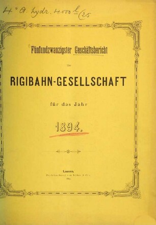 Geschäftsbericht der Rigibahn-Gesellschaft für das Jahr .... 25. 1894 (1895)
