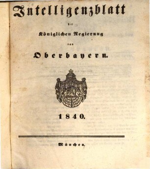 Intelligenzblatt der Königlich Bayerischen Regierung von Oberbayern. 1840