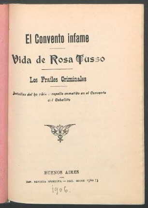 El convento infame : vida de Rosa Tusso ; los frailes criminales ; detalles del horrible atropello cometido en el Convento del Caballito