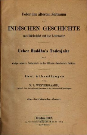 Über den ältesten Zeitraum der indischen Geschichte mit Rücksicht auf die Litteratur : zwei Abhandlungen