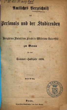 Amtliches Verzeichniß des Personals und der Studirenden der Königlichen Rheinischen Friedrich-Wilhelms-Universität zu Bonn, 1876, SS