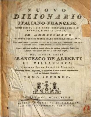 Nouveau Dictionnaire François-Italien : composé sur les dictionnaires de l'académie de France et de la Crusca ..., 2.. Italiano-Francese