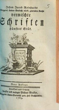 Johan Jacob Reinhards Marggrävl. Baden-Durlachischen wirklichen geheimden Raths vermischte Schriften, 5. Stück