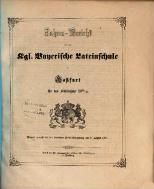Jahres-Bericht über die K. Bayer. Lateinschule zu Haßfurt für das Studienjahr .... 1860/61