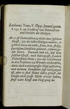 Lutherus Tom. V. Opp. Jenens. germ. f. 143. b. im Sendbrief von Dolmetschen und Fürbitte der Heiligen.