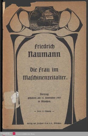 Die Frau im Maschinenzeitalter : Vortrag gehalten am 21. November 1903 in München