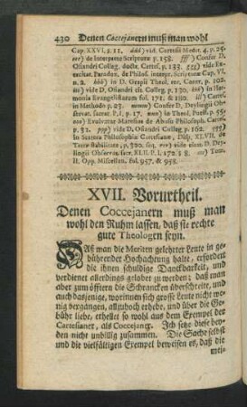 XVII. Vorurtheil. Denen Coccejanern muß man wohl den Ruhm lassen, daß sie rechte gute Theologen seyn.