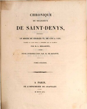 Chronique du religieux de Saint-Denys : contenant lé règne de Charles VI., de 1380 à 1422. 6