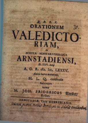 Orationem valedictoriam ... d. 26. Iun. habendam intimat M. Joh. Fridericus Treiber : [simulque disquirit: utrum pueri melius domi, an in scholis erudiantur?]