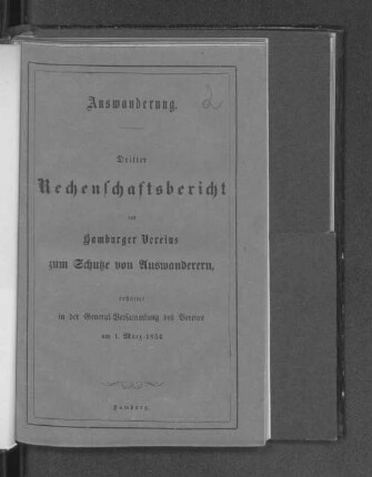 3.1854: Auswanderung : Rechenschaftsbericht des Hamburger Vereins zum Schutze von Auswanderern, erstattet in der General-Versammlung des Vereins