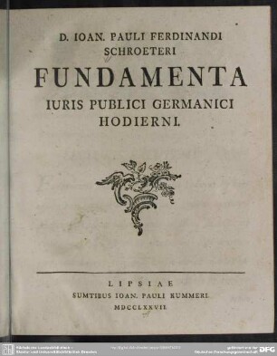 D. Ioan. Pauli Ferdinandi Schroeteri Fundamenta Iuris Publici Germanici Hodierni