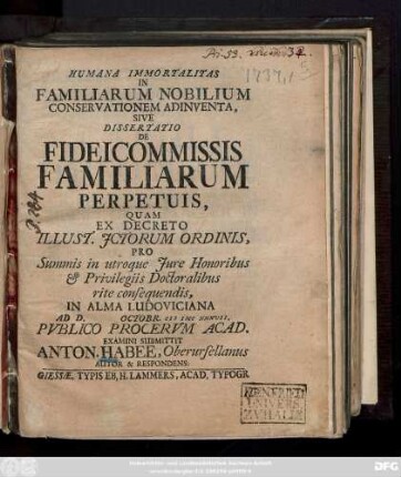 Humana Immortalitas In Familiarum Nobilium Conservationem Adinventa, Sive Dissertatio De Fideicommissis Familiarum Perpetuis