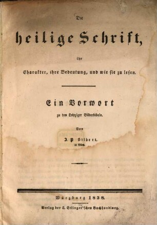 Die heilige Schrift, ihr Charakter, ihre Bedeutung, und wie sie zu lesen : Ein Vorwort zu den Leipziger Bilderbibeln